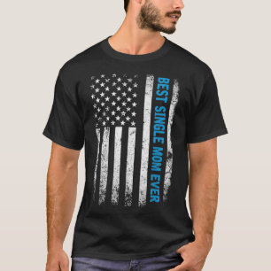 Funny Single Mama American Flag Fahnen Tag Christu T-Shirt