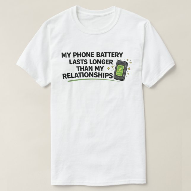 Funny Single "Phone Battery Lasts Longer" T-Shirt (Design vorne)