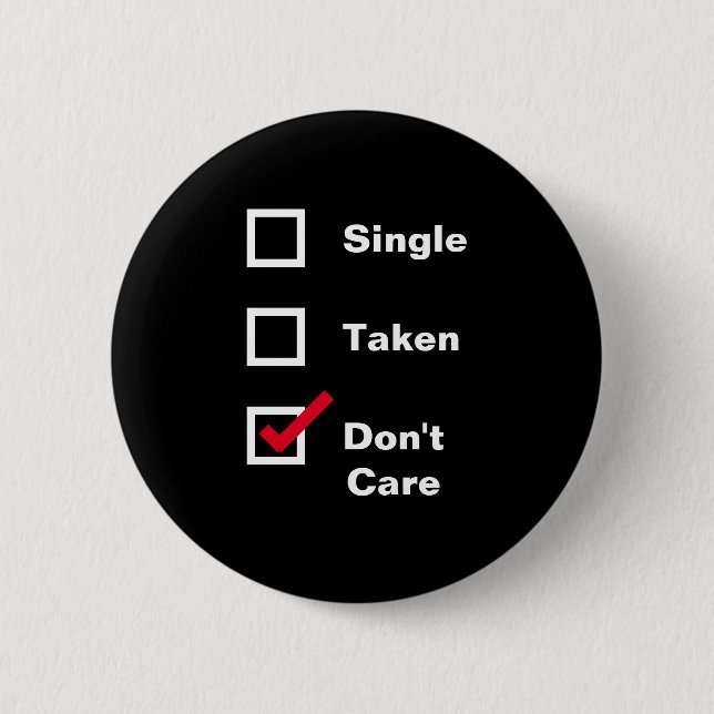 Funny Single Taken Don't Care Checkliste Verabrede Button (Vorderseite)