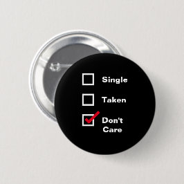 Funny Single Taken Don't Care Checkliste Verabrede Button