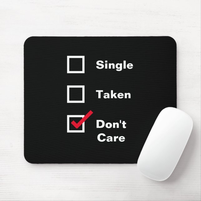 Funny Single Taken Don't Care Checkliste Verabrede Mousepad (Mit Mouse)