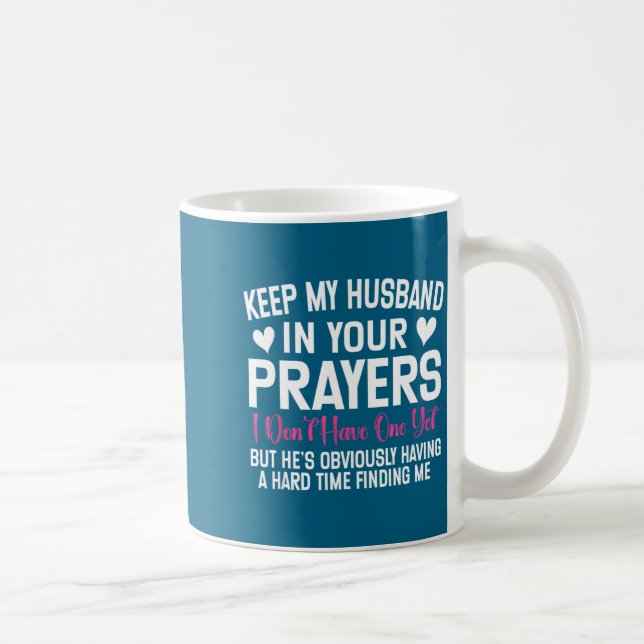 Funny Single Woman Quote Keep My Husband In Your P Kaffeetasse (Rechts)