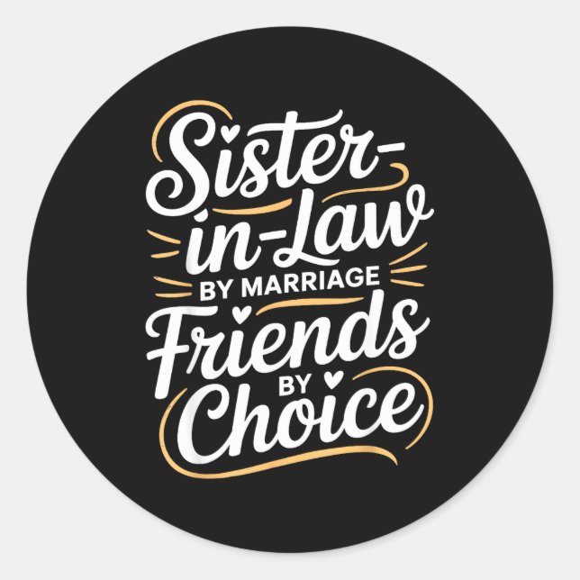 Funny Sister-in-law By Marriage Friends Choice  Runder Aufkleber (Vorderseite)