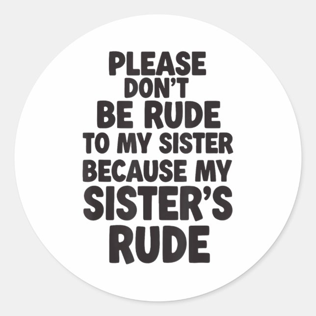 Funny Sister Quote Rude Saying Family Humor Gift T Runder Aufkleber (Vorderseite)