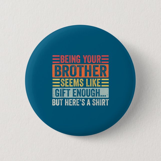 Funny Sister Sarcastic Sibling Humor Quote From Br Button (Vorderseite)