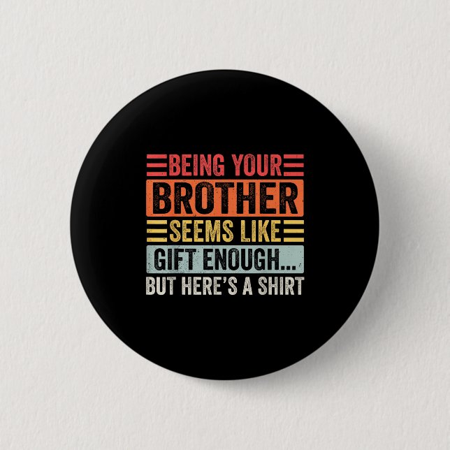 Funny Sister Sarcastic Sibling Humor Quote From Br Button (Vorderseite)