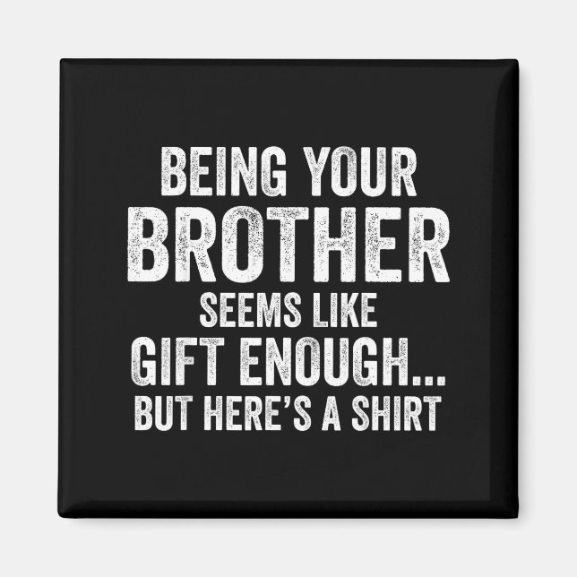 Funny Sister Sarcastic Sibling Humor Quote From Br Magnet (Vorne)
