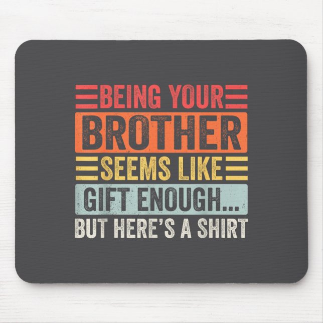 Funny Sister Sarcastic Sibling Humor Quote From Br Mousepad (Vorne)