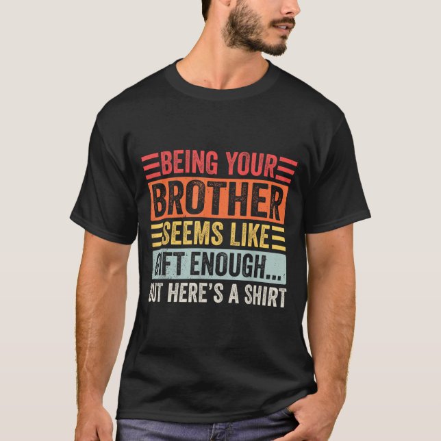 Funny Sister Sarcastic Sibling Humor Quote From Br T-Shirt (Vorderseite)
