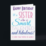 Funny Sisters Happy Birthday Karte<br><div class="desc">Eine lustige Geburtstagskarte für deine Schwester! Schicken Sie es an "jemanden,  der klug,  talentiert und fabelhaft ist" - denn Sie sind so gleich! Lass jemanden mit dieser humorvollen,  stylischen Karte lächeln. Rosa und lila Typografie-Design. Personalisieren Sie den Namen und die Nachricht.</div>