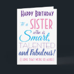 Funny Sisters Happy Birthday Karte<br><div class="desc">Eine lustige Geburtstagskarte für deine Schwester! Schicken Sie es an "jemanden,  der klug,  talentiert und fabelhaft ist" - denn Sie sind so gleich! Lass jemanden mit dieser humorvollen,  stylischen Karte lächeln. Rosa und lila Typografie-Design. Personalisieren Sie den Namen und die Nachricht.</div>