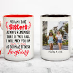 Funny Sisters Liebe Quotes | Benutzerdefiniertes F Zweifarbige Tasse<br><div class="desc">Sie und ich sind Schwestern,  denken Sie immer daran,  dass ich Sie abholen werde,  sobald ich mit dem Lachen fertig bin</div>