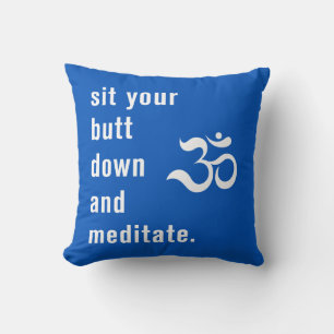 Funny "Sit Your Hintern Down and Meditate" Royal Kissen