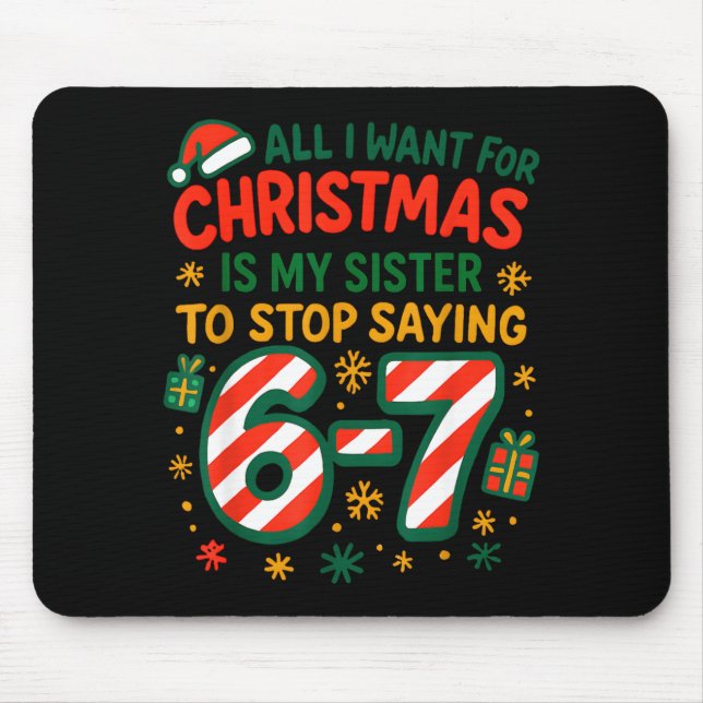 Funny Six Seven 67 Meme All I Want For Christmas S Mousepad (Vorne)
