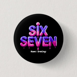 Funny Six Seven 67 Meme Gen Alpha Cool Viral Style Button