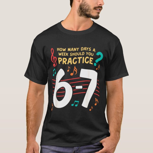 Funny Six Seven 6 7 Meme For Music Teacher  T-Shirt (Vorderseite)