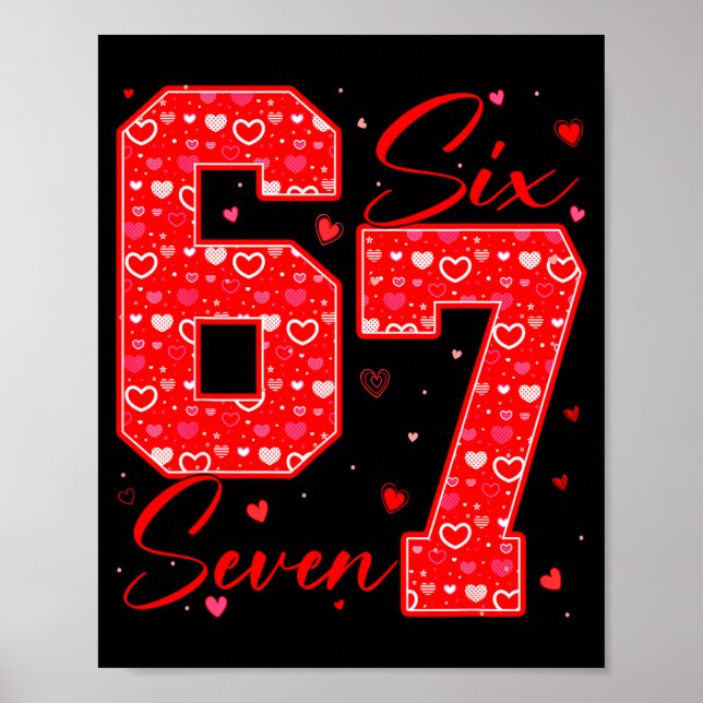 Funny Six Seven 6 7 Meme Hearts Cud Valentine's Da Poster (Vorne)