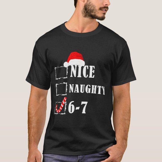 Funny Six Seven 6-7 Meme Nice Naughty 67 Christmas T-Shirt (Vorderseite)