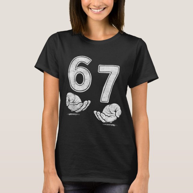 Funny Six Seven 6 7 Meme Shirt 6 7 Hands  (Vorderseite)