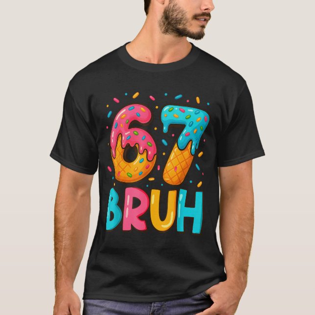 Funny Six Seven Bruh 67 Ice Cream Drip Men Boys Ki T-Shirt (Vorderseite)