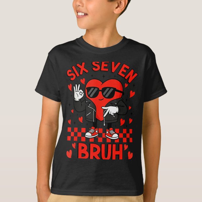 Funny Six Seven Bruh 6 7 Meme Valentines Heart Boy T-Shirt (Vorderseite)