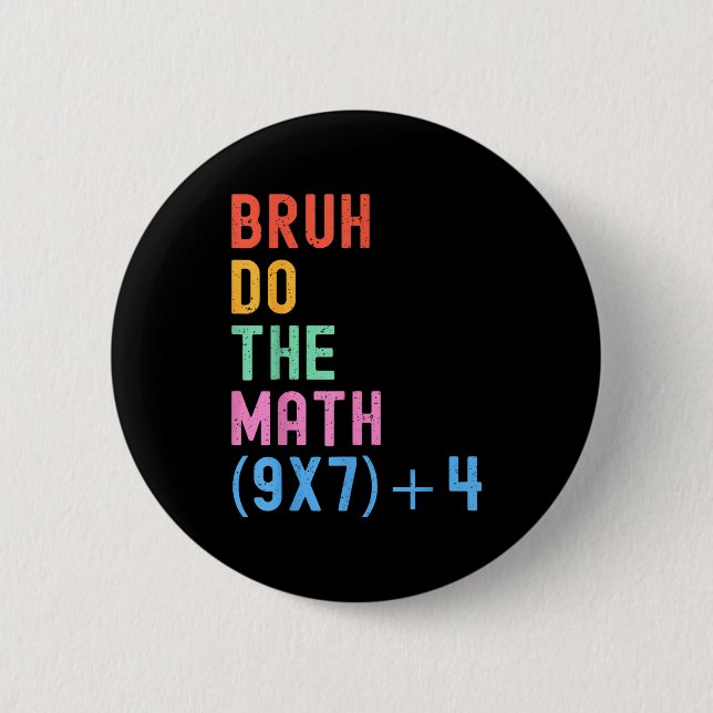 Funny Six Seven Teacher Humor Bruh Do The Math 67  Button (Vorderseite)