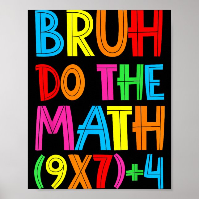 Funny Six Seven Teacher Student Bruh Do The Math 6 Poster (Vorne)