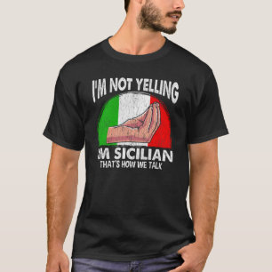 Funny Sizilian Zitat für das Gelingen sizilianisch T-Shirt