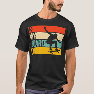 Funny Skateboarder ist mein Skateboard Ok Skateboa T-Shirt