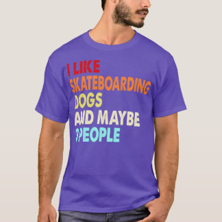 Funny Skateboarding and Hogs Liebhaber zitiert i l T-Shirt