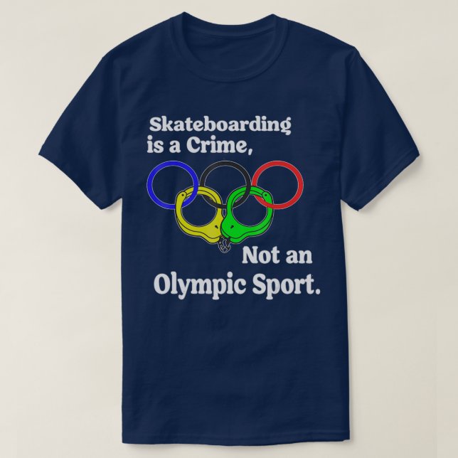 Funny Skateboarding ist ein Verbrechen und kein Sp T-Shirt (Design vorne)