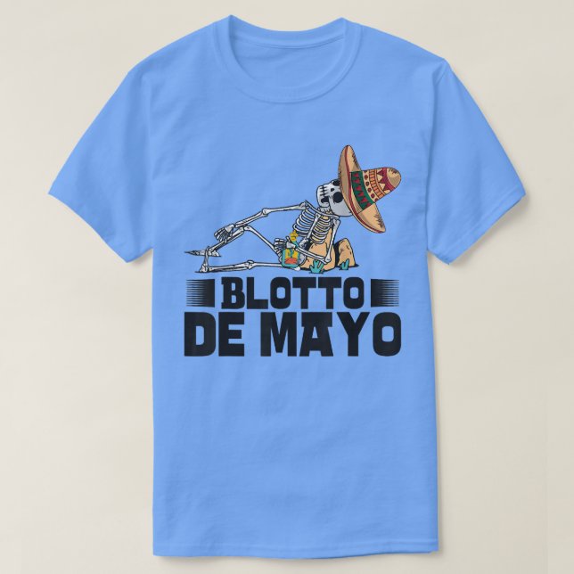 Funny Skeleton Cinco De Mayo Blotto De Mayo  T-Shirt (Design vorne)