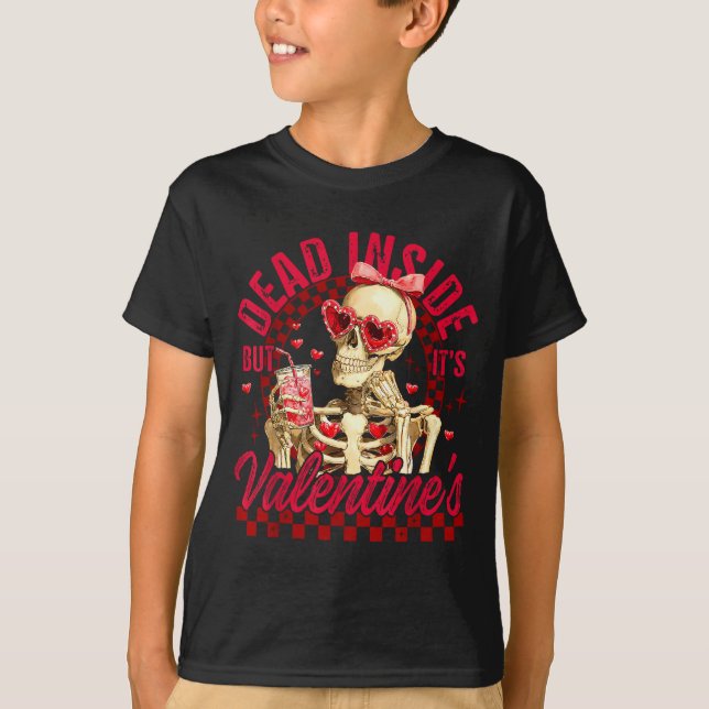 Funny Skeleton Dead Inside But It's Valentine's Da T-Shirt (Vorderseite)
