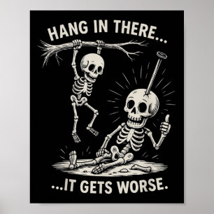Funny Skeleton hang in There Dark Spaß Halloween Poster