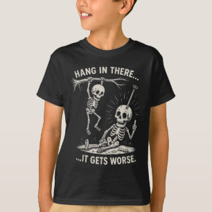 Funny Skeleton hang in There Dark Spaß Halloween T-Shirt