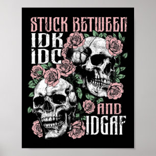 Funny Skeleton klebt zwischen Idk idc idgaf Hallow Poster