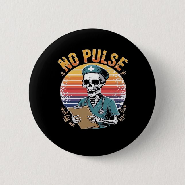 Funny Skeleton Nurse No Puldesign - Dunkler Spaß Button (Vorderseite)