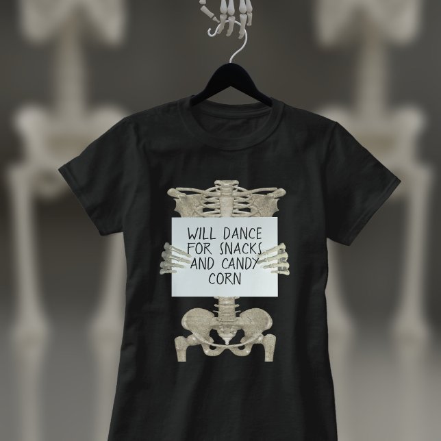 Funny Skeleton Slogan Halloween T - Shirt (I Will Dance for Snacks and Candy Corn! What will you dance for?)