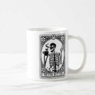 Funny Skeleton Tarot Card Nie besser Skull Hallo Kaffeetasse