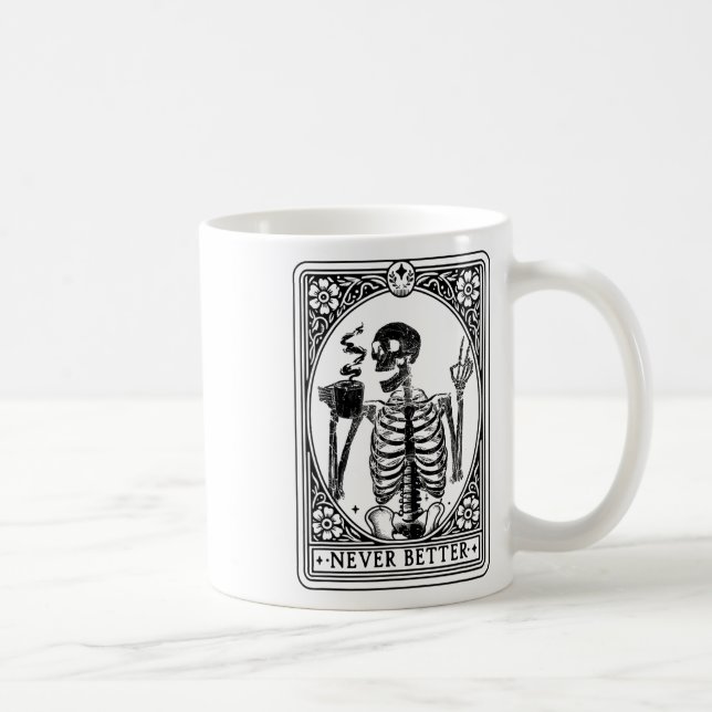 Funny Skeleton Tarot Card Nie besser Skull Hallo Kaffeetasse (Rechts)
