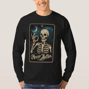 Funny Skeleton Tarot Card Nie besser Skull Hallo T-Shirt