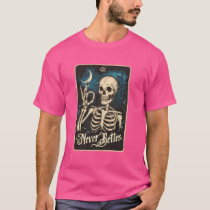 Funny Skeleton Tarot Card Nie besser Skull Hallo T-Shirt