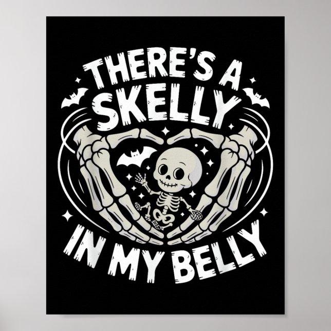 Funny Skeleton There's Skelly In My Belly Pregnant Poster (Vorne)