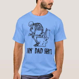Funny Skeleton Vatertag Vater Sarkastisch T-Shirt