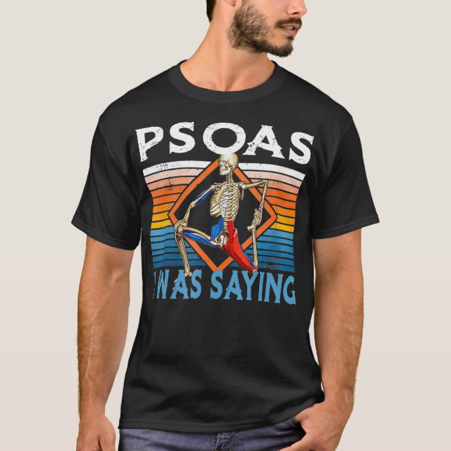 Funny Skeleton Yoga Psoas I Was Saying Physical Th T-Shirt (Vorderseite)