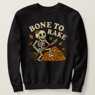 Funny Skelett Fall Bone to Rake Autumn Halloween Sweatshirt