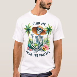 Funny Skelett Finden Sie mich unter dem Palms Somm T-Shirt