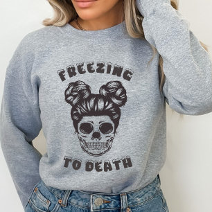 Funny Skelett Frost to Death Sweatshirt T-Shirt