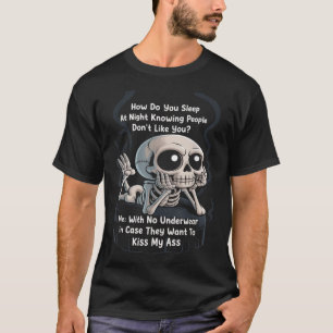 Funny Skelett Wie schlafen Sie bei Nacht Unterwäsc T-Shirt