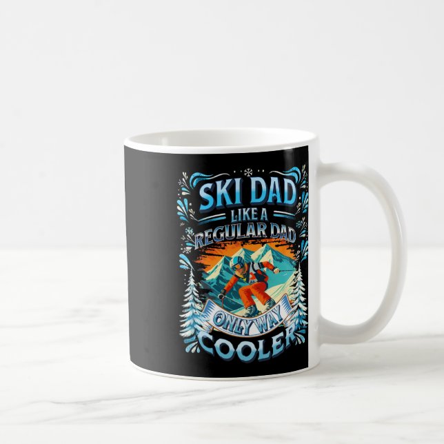 Funny Ski Dad Like A Regular Dad Only Way Cooler  Kaffeetasse (Rechts)